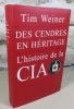 Des cendres en héritage. L'histoire de la CIA.. WEINER Tim