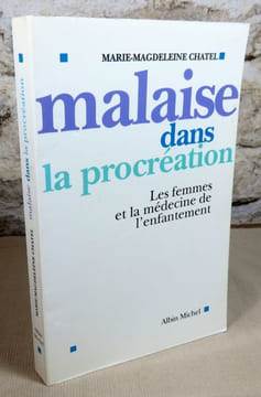 Malaise dans la procréation. Les femmes et la médecine de l'enfantement.. CHATEL Marie-Magdeleine
