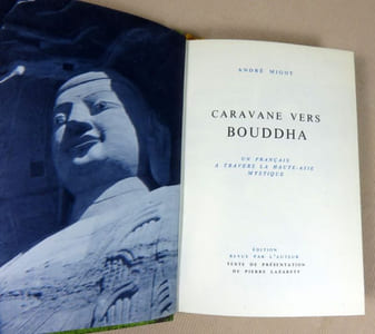 Caravane vers Bouddha. Un français à travers la Haute-Asie mystique.