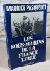 Les sous-marins de la France libre 1939-1945.. PASQUELOT Maurice