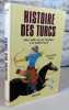 Histoire des turcs. Deux mille ans du pacifique à la méditerranée.. ROUX Jean-Paul