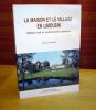 La maison et le village en Limousin. Habitat rural et communauté paysanne.. ROBERT Maurice