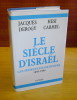 Le siècle d'Israel. Les secrets d'une épopée 1895-1995.. DEROGY Jacques, CARMEL Hesi