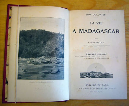Nos colonies. La vie à Madagascar.. MAGER Henri