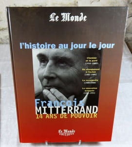 François Mitterrand 14 ans de pouvoir.