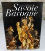Savoie baroque.. PEYRE Dominique (sous la direction de)