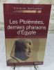 Les ptolémées, derniers pharaons d'Egypte. D'Alexandre à Cléopatre.. VANOYEKE Violaine