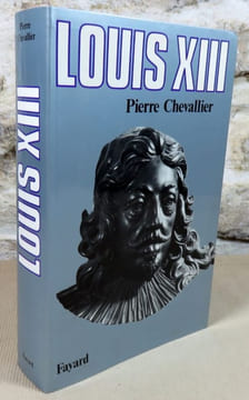 Louis XIII, roi cornélien.. CHEVALLIER Pierre, (Louis XIII)