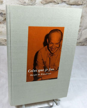 Celui que je fus. Souvenirs de guerre et de paix.. EISENHOWER