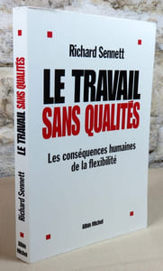 Le travail sans qualités. Les conséquences humaines de la flexibilité.