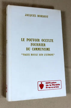 Le pouvoir occulte Fourrier du communisme. "Vague rouge sur l'Europe".. BORDIOT Jacques