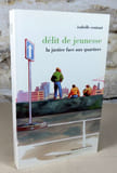 D&eacute;lit de jeunesse. La justice fac.... COUTANT Isabelle