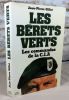 Les berets verts : Les commandos de la C.I.A. GILLET Jean-Pierre