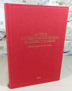Autour de l'histoire universelle d'Agrippa d'Aubigné. Mélanges à la mémoire d'Albert Thierry. Choix d'articles et études recueillis par Gilbert Schrenck.