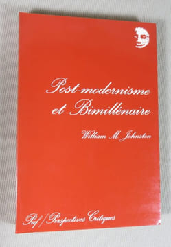 Post-modernisme et bimillénaire. Le culte des anniversaires dans la culture contemporaine.. JOHNSTON William