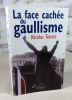 La face cachée du gaullisme. De Gaulle ou l'introuvable tradition politique.. TENZER Nicolas, (De Gaulle)