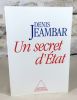 Un secret d'état.. JEAMBAR Denis, (Jacques Chirac)