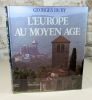 L'Europe au moyen age. Art roman, art gothique.. DUBY Georges