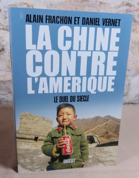 La Chine contre l'Amérique. Le duel du siècle.. FRACHON Alain, VERNET Daniel