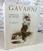 Gavarni. L'homme et l'oeuvre.. GONCOURT Edmond et Jules, (Gavarni)