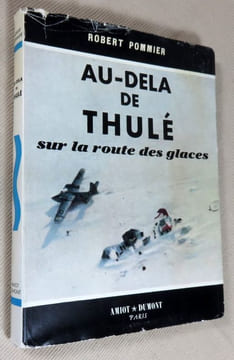 Au-dela de Thulé. Sur la route des glaces.. POMMIER Robert