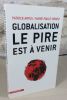 Globalisation, le pire est à venir.. ARTUS Patrick, VIRARD Marie-Paule