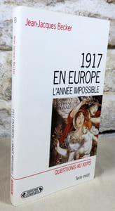 1917 en Europe, l'année impossible.