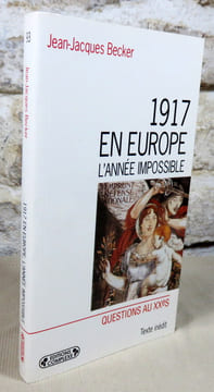 1917 en Europe, l'année impossible.. BECKER Jean-Jacques