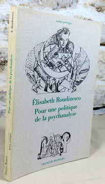 Pour une politique de la psychanalyse.. ROUDINESCO Elisabeth