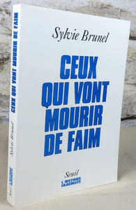 Ceux qui vont mourir de faim.