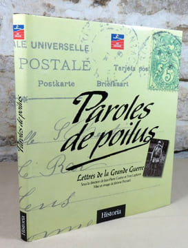 Paroles de poilus, lettres de la grande guerre.. GUENO Jean-Pierre, LAPLUME Yves, (sous la direction de)
