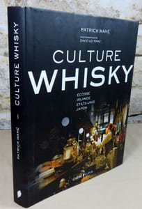 Culture whisky. Ecosse, Irlande, Etats-Unis, Japon.