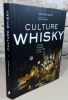 Culture whisky. Ecosse, Irlande, Etats-Unis, Japon.. MAHE Patrick