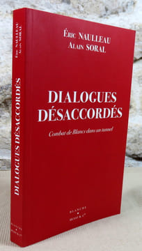 Dialogues desaccordés. Combat de blancs dans un tunnel.. NAULLEAU ERIC, SORAL Alain
