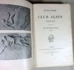 Annuaire du club alpin fran&ccedil;ais. Quinzi&egrave;me ann&eacute;e 1888.. Collectif