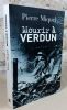 Mourir à Verdun.. MIQUEL Pierre