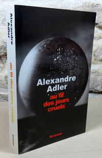 Au fil des jours cruels.