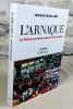 L'arnaque. La finance au-dessus des lois et des règles.. Jean de Maillard