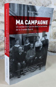 Ma campagne. Un soldat mortuacien dans la tourmente de la grande guerre.