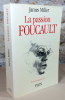 La passion Foucault.. MILLER James, (Michel Foucault)