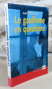 Le gaullisme en questions.