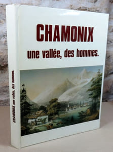 Chamonix une vallée des hommes.