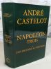 Napoléon trois, tome 1 : Des prisons au pouvoir.. CASTELOT André, (Napoléon III)