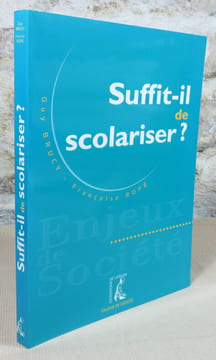 Suffit-il de scolariser ?. BRUCY Guy, ROPE Françoise