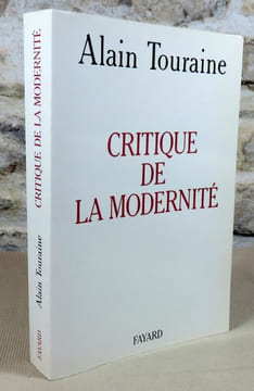 Critique de la modernité.. TOURAINE Alain