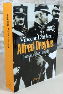 Alfred Dreyfus. L'honneur d'un patriote.