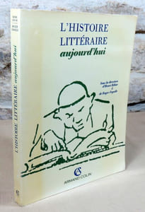 L'histoire littéraire aujourd'hui.