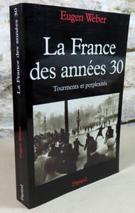 La France des années 30. Tourments et perplexités.