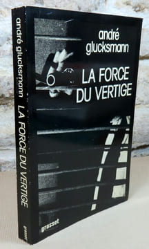 La force du vertige.. GLUCKSMANN André