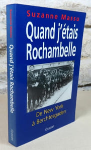 Quand j'étais Rochambelle. De new York à Berchtesgaden.